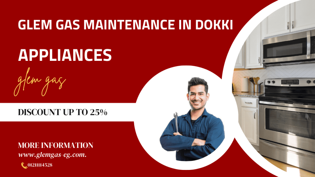 Glem Gas Maintenance in Dokki Authorized Glem Gas Service Center – Hotline 01211114528