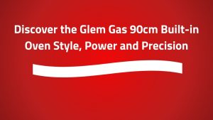 Discover the Glem Gas 90cm Built-in Oven Style, Power and Precision